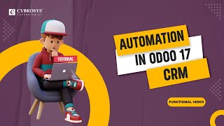 Automation in Odoo 17 CRM  Odoo 17 Studio Tutorials [upl. by Nodyroc]