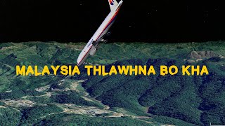 MALAYSIA THLAWHNA BO MH370 KHA [upl. by Cliff]