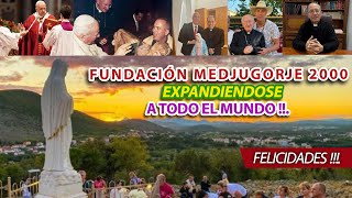 FUNDACIÓN MEDJUGORJE 2000 EXPANDIENDOSE A TODO EL MUNDO F E L I C I D A D E S [upl. by Trauts]