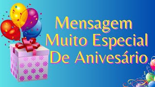 🎂 Mensagem de Aniversário Para Uma Pessoa Especial [upl. by Sharleen]