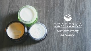 3 domowe kremy do twarzy  WAŻNE INFO  Czarszka [upl. by Cesare525]