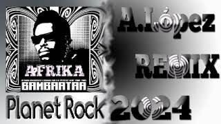 Afrika Bambaataa amp The Soulsonic Force Planet Rock ALòpez RMX 2024 [upl. by Prinz]