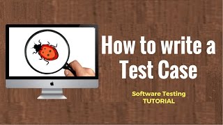 How to write a TEST CASE Software Testing Tutorial [upl. by Newel345]