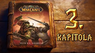 WORLD OF WARCRAFT Kruh nenávisti 3 Kapitola [upl. by Onitsoga]