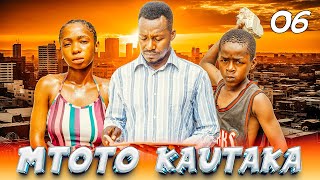 MTOTO KAUTAKA  EPSODE 6 [upl. by Targett532]