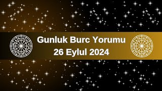 Gunluk Burc Yorumu 26 Eylul 2024 [upl. by Aeynod]