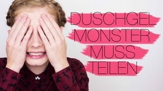 DUSCHGELMONSTER MUSS TEILEN [upl. by Yerg]