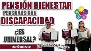 🔴✅ PENSIÓN BIENESTAR PARA PERSONAS CON DISCAPACIDAD ¿YA ES UNIVERSAL 🤯 [upl. by Enorel428]