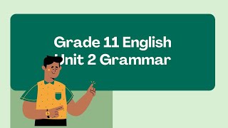 Grade 11 English Unit 2 မှ Grammar အပိုင်းလေးကို လေ့လာကြည့်ကြမယ်။ [upl. by Nonnaehr617]