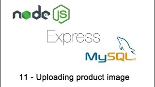 11  Nodejs amp Express  Uploading product image [upl. by Margaretha]