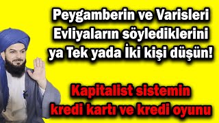 4743 Peygamberin ve varisleri Evliyaların söylediklerini ya Tek yada İki kişi düşün kkartıkredi [upl. by Sadoff]