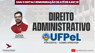 UFPEL  Direito Administrativo  Saiu o Edital  Concurso [upl. by Anihsat]