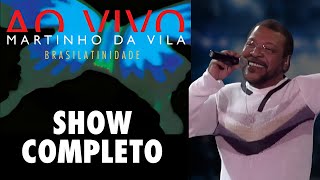 Martinho da Vila  Brasilatinidade Ao Vivo COMPLETO [upl. by Nospmas]