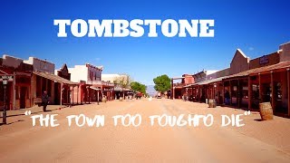 Tombstone Az quotThe Town too Tough to Diequot [upl. by Lemert296]