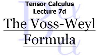 Tensor Calculus Lecture 7d The VossWeyl Formula [upl. by Zelle]