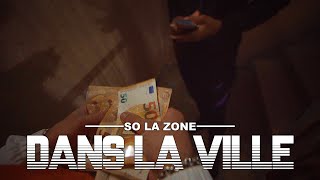 So La Zone  Dans la ville Clip Officiel [upl. by Hras]