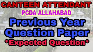 Previous Year Question Paper CANTEEN ATTENDANT  PCDA Allahabad  Expected Question Most imp Ques [upl. by Ahsikam]