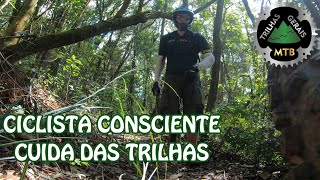 Ciclista Consciente Cuida da Trilha Cultura Trail Building Dicas do Trilhas Gerais [upl. by Charmain235]