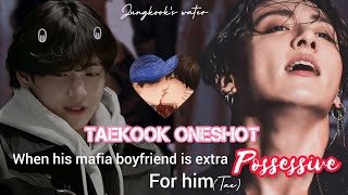 taekook oneshot when his mafia boyfriend is extra possessive for him [upl. by Otreblanauj]