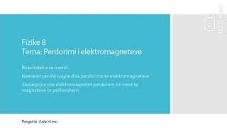 Fizika8 Tema Perdorimi i elektromagneteve [upl. by Meagan]