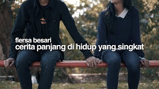 FIERSA BESARI  Cerita Panjang di Hidup yang Singkat official lyric video [upl. by Nylecaj346]