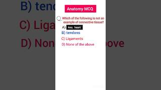 Anatomy MCQ Example of conective tissue short anatomy MCQ [upl. by Adnamal946]