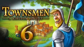 Lets Play Townsmen A Kingdom Rebuilt  6 END [upl. by Hairahcez314]