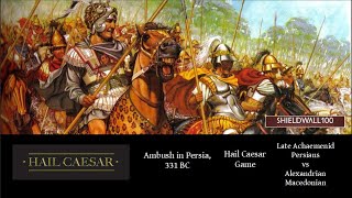 Hail Caesar Battle Report Persians vs Macedonians 331 BC [upl. by Soirtimid297]