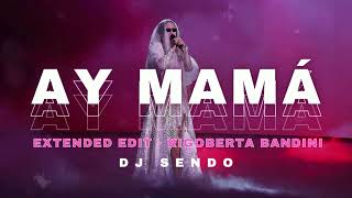 Rigoberta Bandini  Ay Mamá Remix Extended Edit  Dj send0 [upl. by Ayim490]