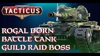 Rogal Dorn Battle Tank Guild Raid Boss [upl. by Haisej]