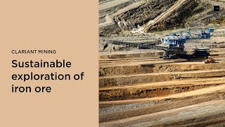 Clariant Mining  Sustainable exploration of iron ore [upl. by Vasos]