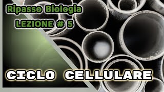 Ripasso per Test Professioni Sanitarie  Maturità  Medicina Il Ciclo Cellulare 5 [upl. by Eesyak]