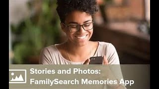 FamilySearch Memories App Tutorial Video 10 [upl. by Weisbrodt613]