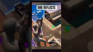 BRO REFLECTS 😮fortnite fortclips fortinteclips humorclips funny fornitememes [upl. by Ynolem274]