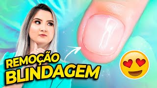 Como REMOVER A BLINDAGEM da Unha Natural Tutorial Completo [upl. by Caro]