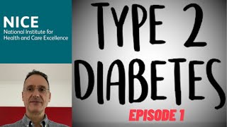 NICE Type 2 Diabetes Guideline  episode 1 [upl. by Aitnyc]