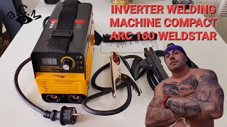 INVERTER WELDING MACHINE COMPACT ARC 160 WELDSTAR аСм [upl. by Ynnig]