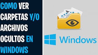 Como Ver Carpetas y Archivos Ocultos En Windows 10 [upl. by Oiramad575]