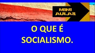 O que é Socialismo  O quotSocialismoquot [upl. by Sylvia]