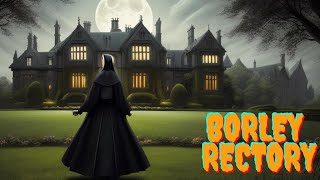 Borley Rectory [upl. by Romalda]