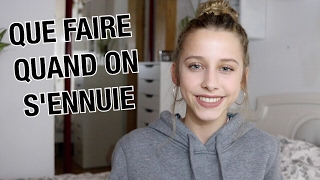 QUE FAIRE QUAND ON SENNUIE [upl. by Gnoz]