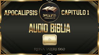 quotApocalipsis Capítulo 1  Audio Biblia ReinaValera 1960  Escucha la Revelación de Juanquot [upl. by Dihahs]