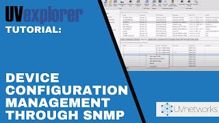 Device Configuration Management through SNMP  UVexplorer  Network Management Tools [upl. by Bullivant]