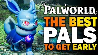 Palworld The BEST PALS To Get EARLY Palworld Early Access Best Starter Pals [upl. by Repotsirhc]