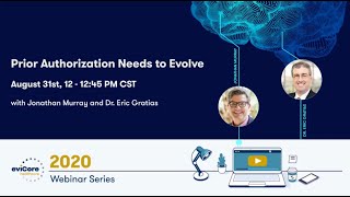 Prior Authorization Needs to Evolve  eviCore Webinar Series [upl. by Ylra]