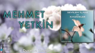 Mehmet Yetkin  Durmaz Lisanım  Sevilen İlahi ve Kasideler © 2013 DMS Müzik [upl. by Bernardine587]