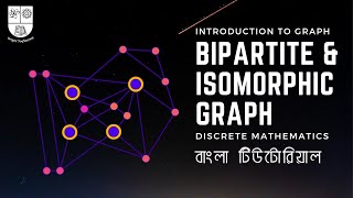 Bipartite Graph and Isomorphic Graph  Discrete Mathematics in Bangla [upl. by Anaila622]