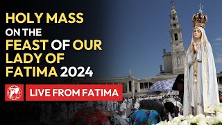 LIVE  Holy Mass in honor of Our Lady of Fatima  May 13th 2024 [upl. by Deering835]