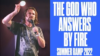 The God Who Answers by Fire  Casey Doss  Summer Ramp I 2022 [upl. by Ahsekan]