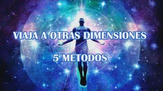 Cómo viajar a Otras Dimensiones y Universos Paralelos [upl. by Hubsher589]